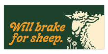 Load image into Gallery viewer, Sign with a sheep illustration and text 'Will brake for sheep' on a green background