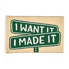 Load image into Gallery viewer, Patch with 'I WANT IT' and 'I MADE IT' text on a beige background