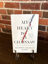 Load image into Gallery viewer, my heart is a chainsaw by stephen graham jones