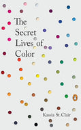 Book cover of 'The Secret Lives of Color' by Kassia St. Clair with colorful dots on a light gray background.