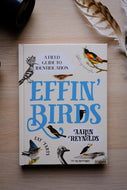 Effin' Birds: A Field Guide To Identification by Aaron Reynolds
