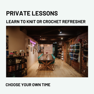 Private Lessons - Learn to Knit or Crochet Refresher