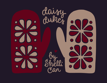 Load image into Gallery viewer, A graphic design featuring two mitten shapes with floral cutout patterns, one dark red and one beige, with the text 'daisy dukes by Shelli Can' on a dark background.