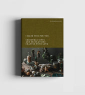 Book cover with text 'I made this for you. Christmas gifts and decorations crafted with love' on a green background.