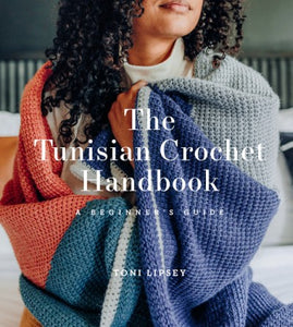 The Tunisian Crochet Handbook: A Beginner's Guide - Toni Lipsey