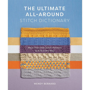 The Ultimate All-Around Stitch Dictionary - Wendy Bernard