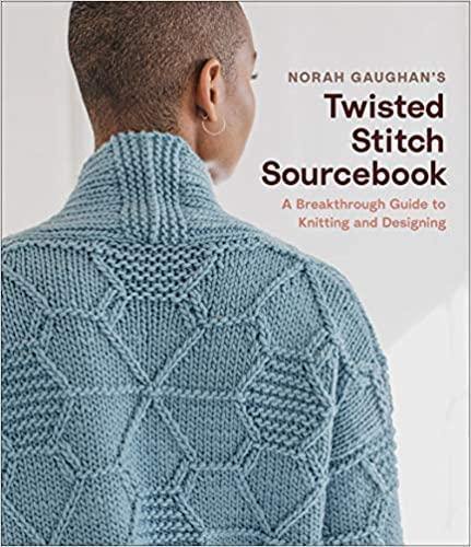 Norah Gaughan’s Twisted Stitch Sourcebook - The Farmer's Daughter Fibers
