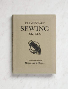 Elementary Sewing Skills - Merchant & Mills - The Farmer's Daughter Fibers